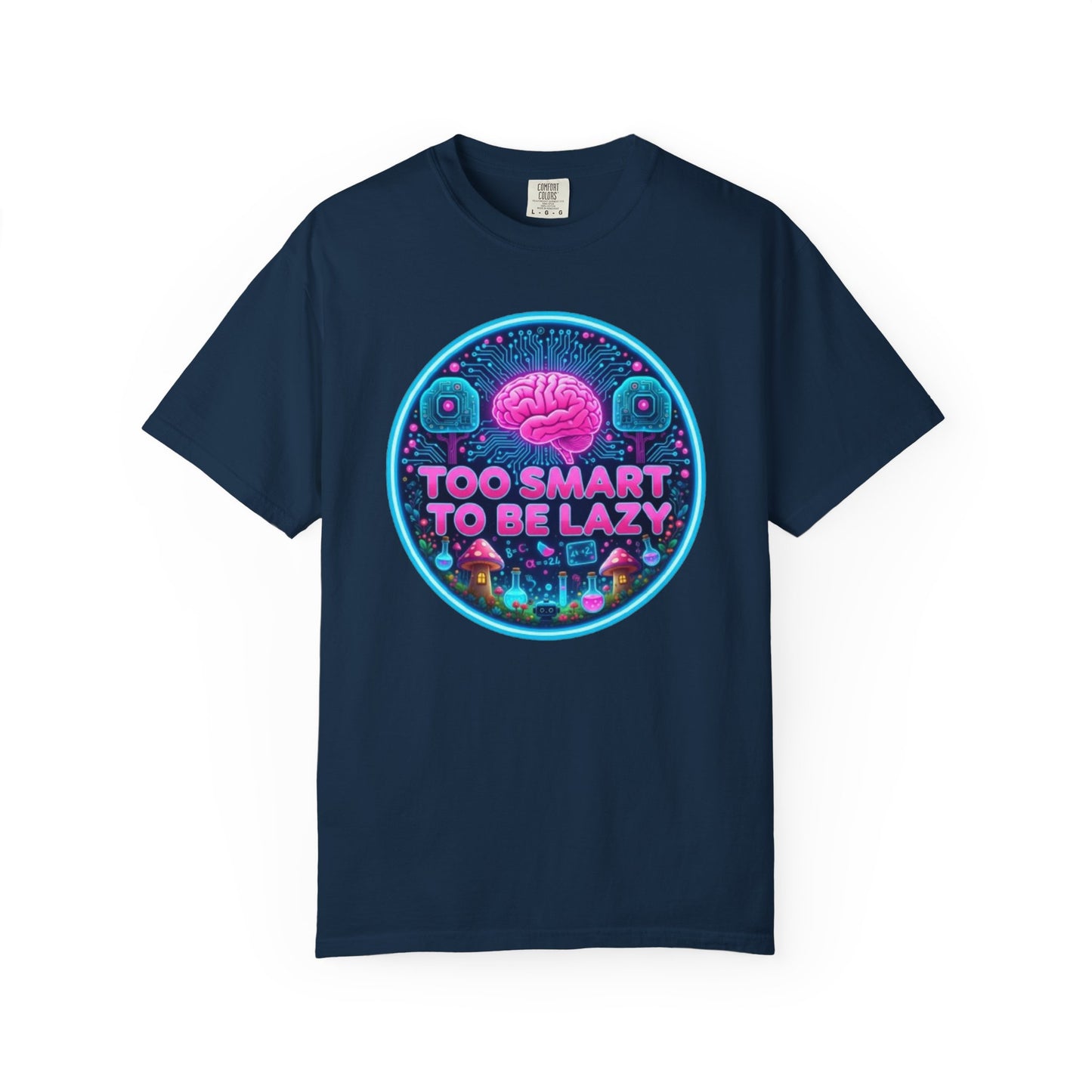 Too Smart to Be Lazy T-Shirt — Funny Geeky Graphic Tee