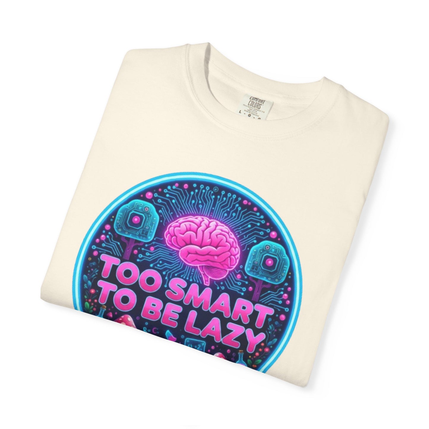 Too Smart to Be Lazy T-Shirt — Funny Geeky Graphic Tee