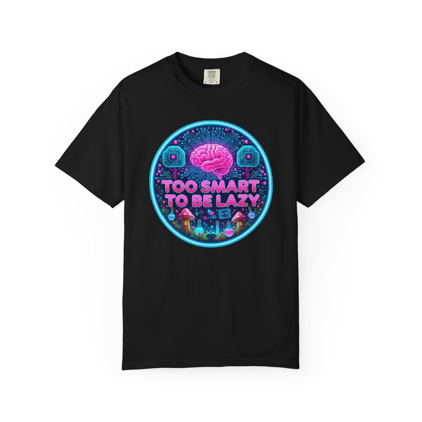 Too Smart to Be Lazy T-Shirt — Funny Geeky Graphic Tee