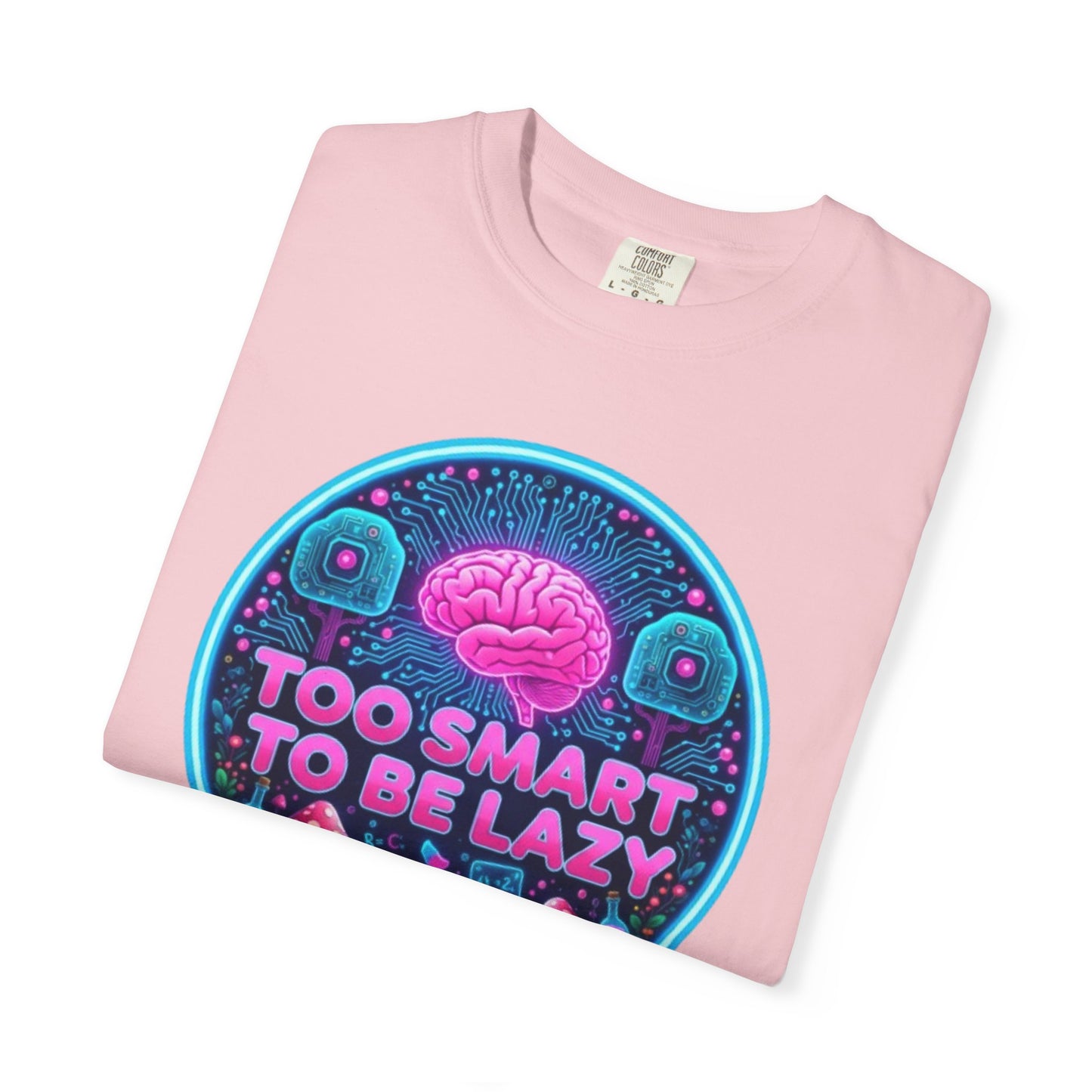 Too Smart to Be Lazy T-Shirt — Funny Geeky Graphic Tee
