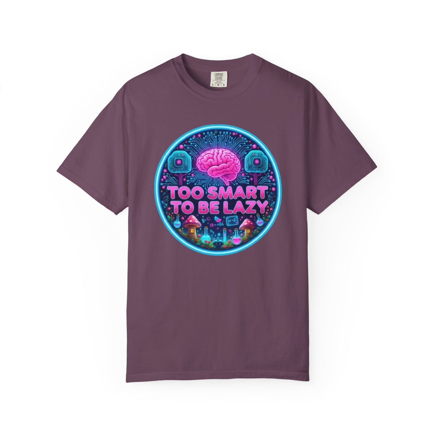Too Smart to Be Lazy T-Shirt — Funny Geeky Graphic Tee