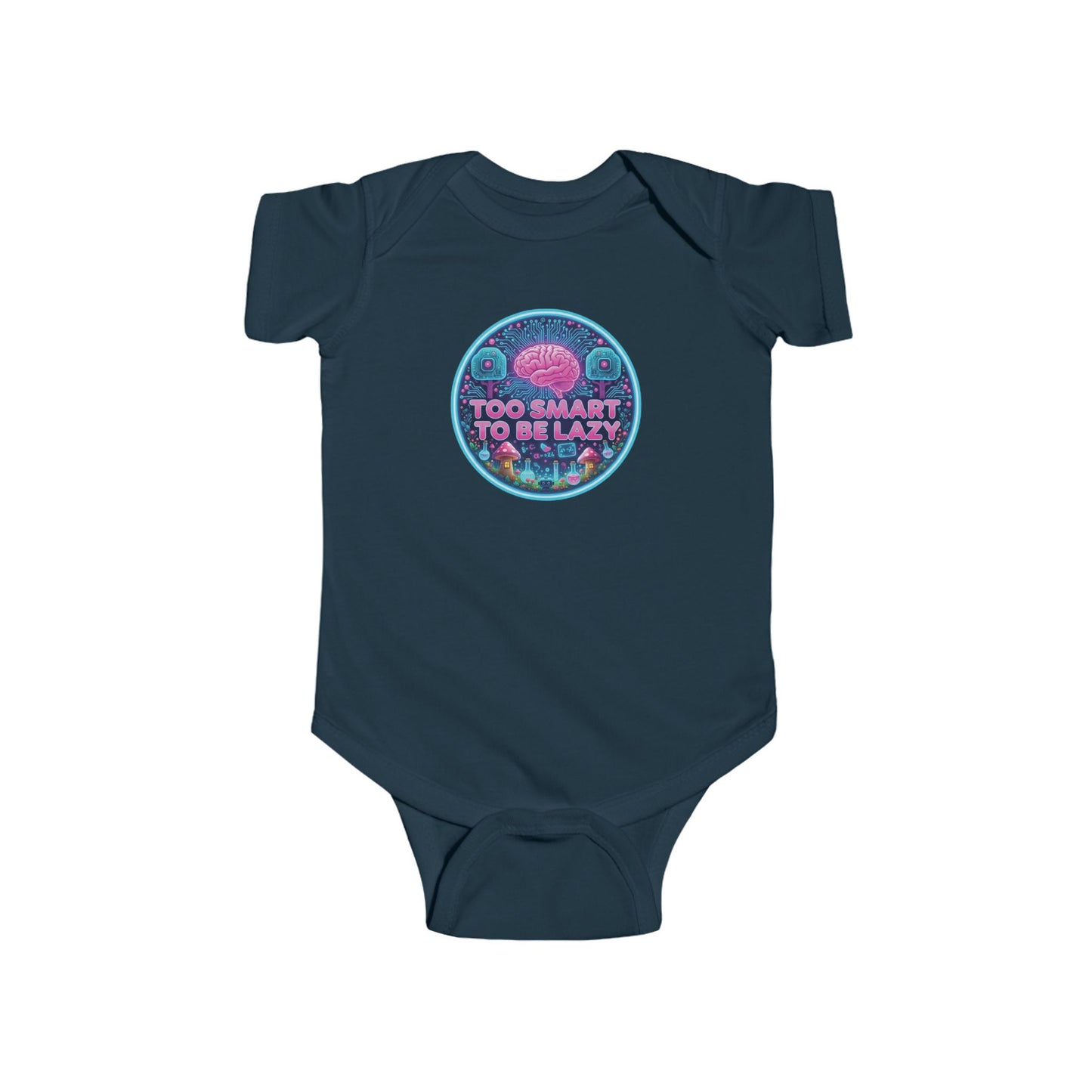 Too Smart To Be Lazy - Baby Bodysuit