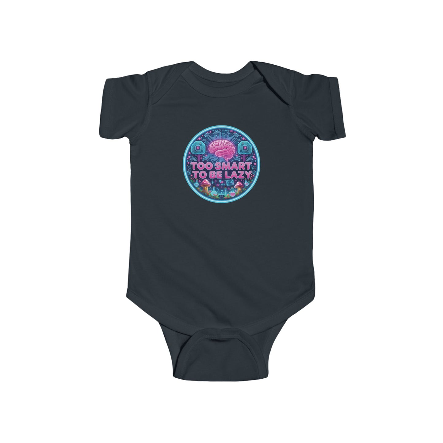 Too Smart To Be Lazy - Baby Bodysuit